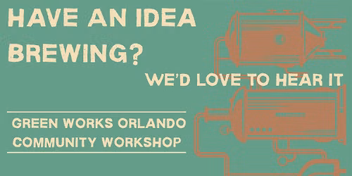 Green Works Orlando Community Workshop at Ivanhoe Park Lager House