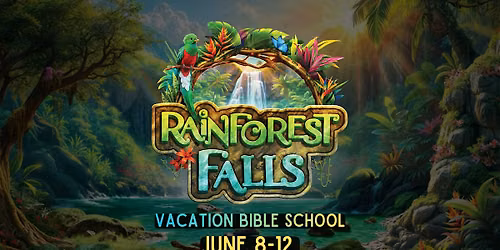 Rainforest Falls Vacation Bible School (VBS)