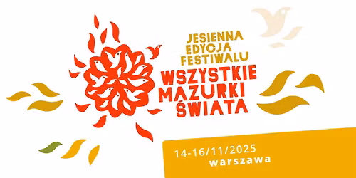 Festiwal Wszystkie Mazurki \u015awiata - edycja jesienna 2025\ud83c\udf42