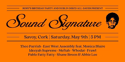 THEO PARRISH ( DJ SET ) + SOUND SIGNATURE LABEL SHOWCASE @THE SAVOY, CORK