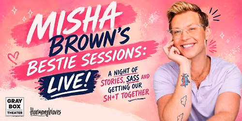 Misha Brown's Bestie Sessions: Live!