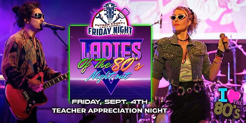Ladies of the 80s Friday Night BBQ Concert - Teacher Appreciation Night