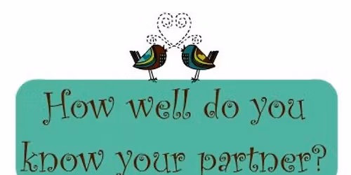 How Well Do You Know Your Partner?