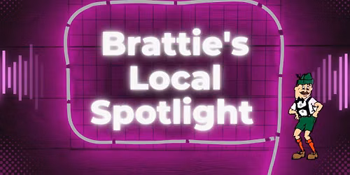 Brattie's Local Spotlight