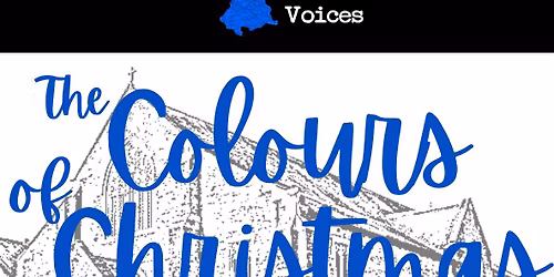 Lleisiau Torfaen Voices presents "The Colours of Christmas"