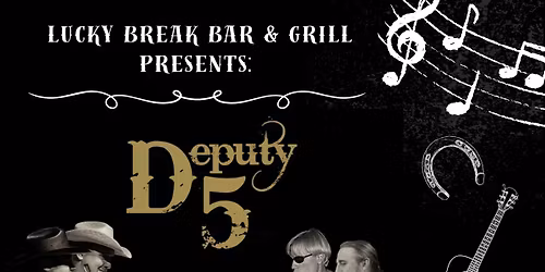 Deputy 5 at Lucky Break Bar & Grill