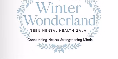 Teen Mental Health Awareness Gala