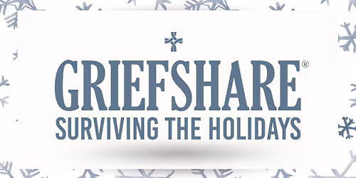 Griefshare\u00ae Surviving the Holidays