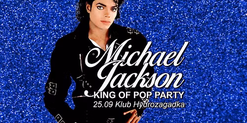 MICHAEL JACKSON King of POP Party! - Warszawa