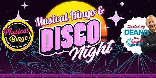 MUSICAL BINGO + DISCO NIGHT!