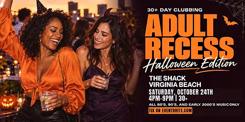 ADULT RECESS: HALLOWEEN EDITION - VA Beach\u2019s Ultimate 30+ Day Party