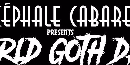 Ac\u00e9phale Cabaret Presents WORLD GOTH DAY