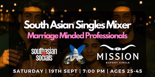 South Asian Singles Mixer for Marriage-Minded Professionals | Ages 25-45