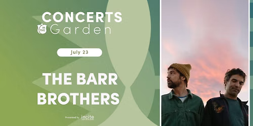 The Barr Brothers: Concert in the Garden at RBG