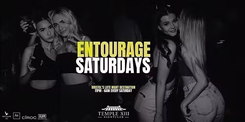 Entourage Saturdays \ud83d\udd25 Bristol's late night hotspot X Temple XIII