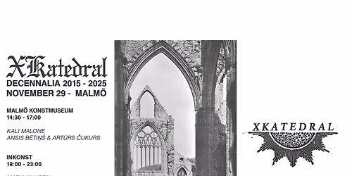 XKATEDRAL DECENNALIA 2015-2025 | Inkonst + Malm\u00f6 Konstmuseum