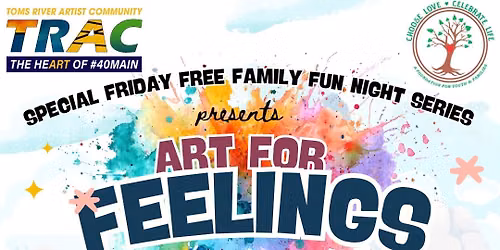 Art For Feelings: A Special Friday Free Family Fun Night TRAC Series Event