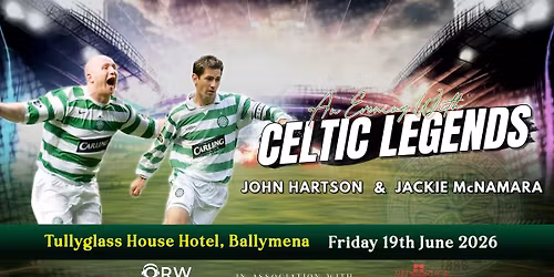 An Evening with Celtic Legends at Tullyglass House Hotel, Ballymena