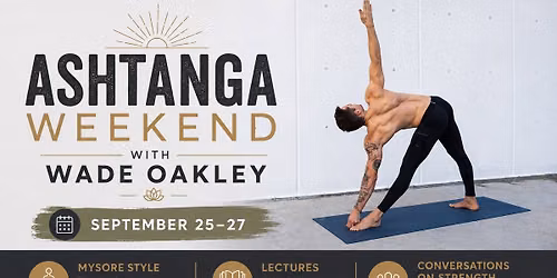 Ashtanga Weekend with Wade Oakley 