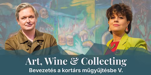 Art, Wine & Collecting vol 5. II vend\u00e9g: B\u00e1nki \u00c1kos