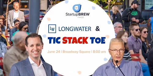 StartupBREW Fargo: Tic Stack Toe + LongWater Opportunities Takeover Day