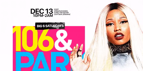 BIG6 Saturdays: 106 & Park Rewind - Sagittarius Szn
