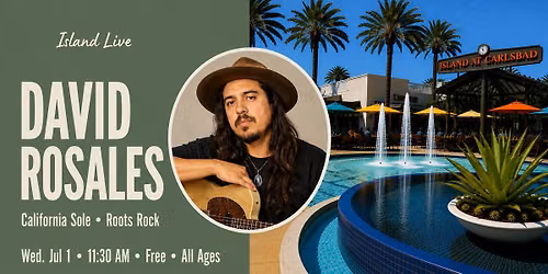 Island Live: David Rosales at The Island at Carlsbad