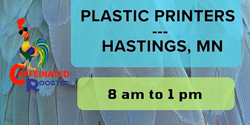 Caffeinated Rooster @ Plastic Printers 