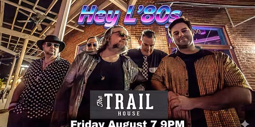 Hey L'80s at The Trail House