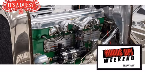 Hoods Up! Weekend - It's a Duesy!