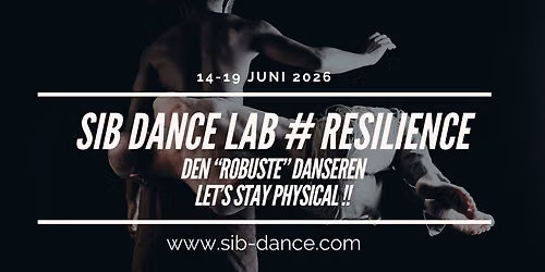 SIB Dance Lab 2026 # RESILIENCE \u2013 DEN "ROBUSTE" DANSEREN 