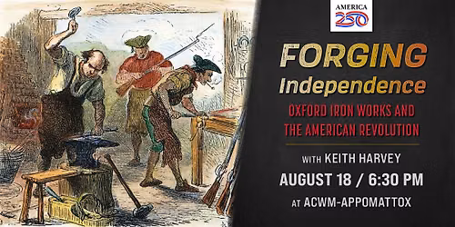 Forging Independence: Oxford Iron Works and the American Revolution