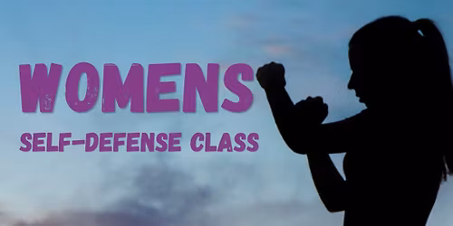 WOMENS SELF DEFENSE CLASS (FREE)