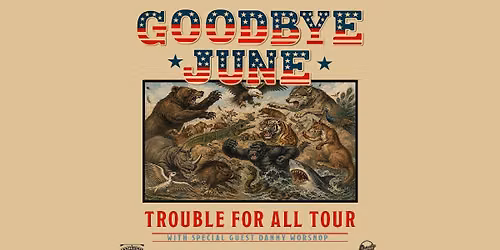 Goodbye June with special guest Danny Worsnop at Crafthouse