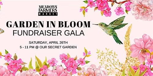 "Garden In Bloom"  Fundraiser Gala