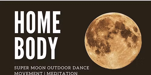 Home Body - Super Moon Outdoor Dance
