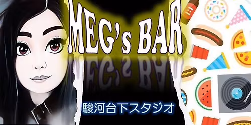 MEG's BAR \u30aa\u30fc\u30d7\u30f3\u30bb\u30c3\u30b7\u30e7\u30f3\u30ca\u30a4\u30c8\ud83c\udfb5