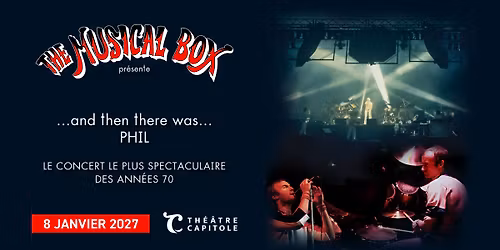 The Musical Box - \u2026and then there was... Phil | Th\u00e9\u00e2tre Capitole