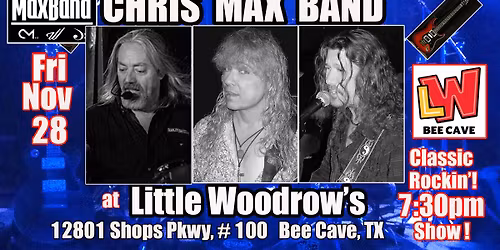 Chris MaxBand\/Little Woodrow's Bee Cave Nov 28 Fri!