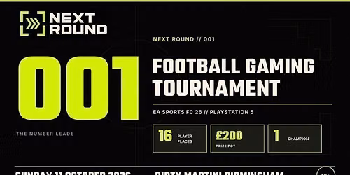 NEXT ROUND 001: EA SPORTS FC 26 Tournament Birmingham