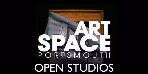 Art Space Portsmouth Open Studios 2026 - your once a year chance to explore all our 29 studios