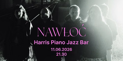 Naw\u0142o\u0107 @ Harris Piano Jazz Bar