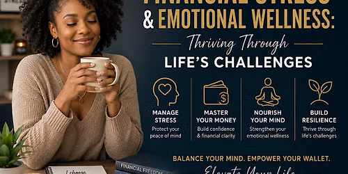 Financial Stress & Emotional Wellness: Thriving Through Life's Challenges