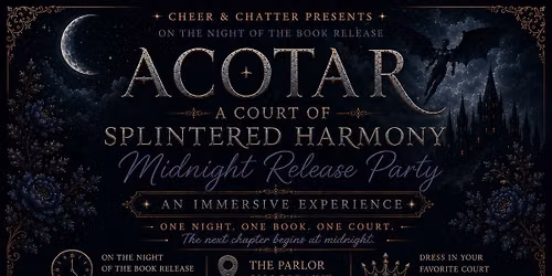 ACOTAR Book 6 (A Court Of Splintered Harmony) Midnight Release Party