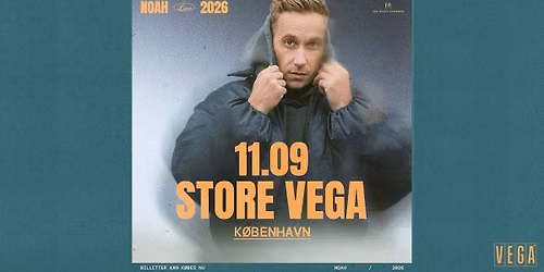 NOAH - VEGA - F\u00e5 billetter!