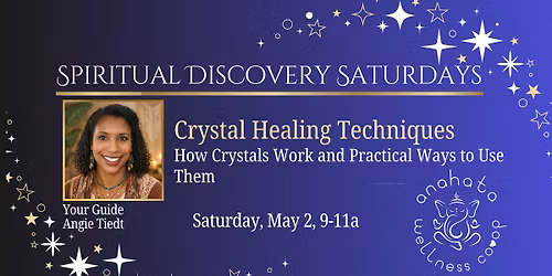 Spiritual Discovery Saturdays: Crystal Healing Techniques with Angie Tiedt