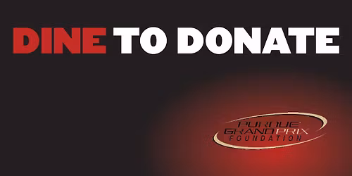Dine to Donate Purdue Grand Prix Foundation