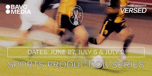 VERSED: Sports Production Series (3-Part Workshop)