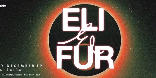 N\u00fc Androids Presents: Eli & Fur