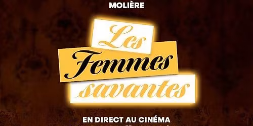\ud83c\udfad\u2728 TH\u00c9\u00c2TRE AU CIN\u00c9MA - LES FEMMES SAVANTES\u2728\ud83c\udfad